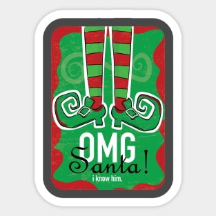 Elf: OMG, Santa! I Know Him. Sticker